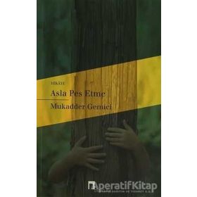 ASLA PES ETME - MUKADDER GEMICI