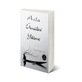 Asla Ümidini Yitirme - Seniye Şemsettin