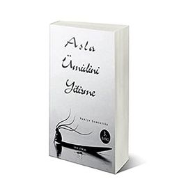 Asla Ümidini Yitirme - Seniye Şemsettin
