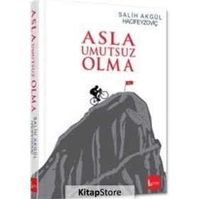 Asla Umutsuz Olma - Salih Akgül