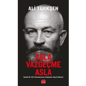Asla Vazgeçme Asla: Emekli Bir SAT Komandosunun Olağandışı Hayat Hikayesi
