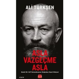 Asla Vazgeçme Asla: Emekli Bir SAT Komandosunun Olağandışı Hayat Hikayesi