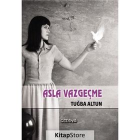 Asla Vazgeçme - Tuğba Altun