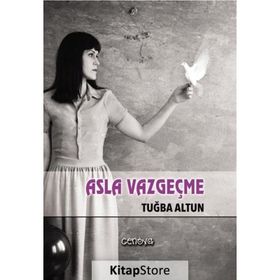 Asla Vazgeçme - Tuğba Altun