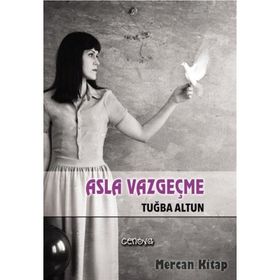 Asla Vazgeçme - Tuğba Altun