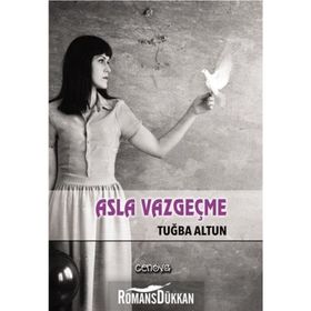 Asla Vazgeçme - Tuğba Altun