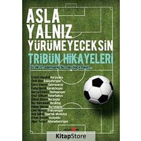 Asla Yalnız Yürümeyeceksin - Tribün Hikayeleri - Erdem Aksakal