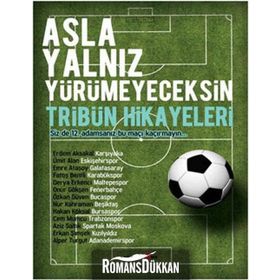 Asla Yalnız Yürümeyeceksin - Tribün Hikayeleri - Erdem Aksakal