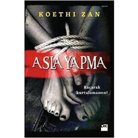 Asla Yapma - Koethi Zan