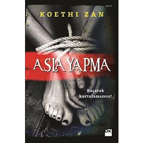 Asla Yapma - Koethi Zan