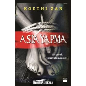 Asla Yapma - Koethi Zan