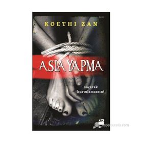 Asla Yapma - Koethi Zan