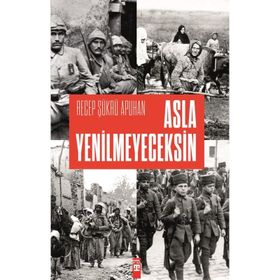 Asla Yenilmeyeceksin - Recep Şükrü Apuhan
