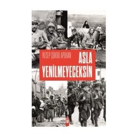 Asla Yenilmeyeceksin - Recep Şükrü Apuhan