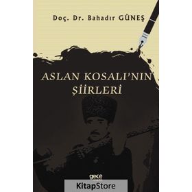 Aslan Kosalı'nın Şiirleri - Bahadır Güneş