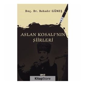 Aslan Kosalı'nın Şiirleri - Bahadır Güneş