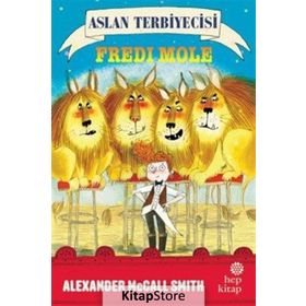 Aslan Terbiyecisi Fredi Mole - Alexander Mccall Smith