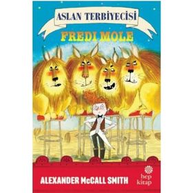 Aslan Terbiyecisi Fredi Mole - Alexander Mccall Smith