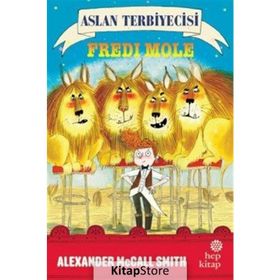 Aslan Terbiyecisi Fredi Mole - Alexander Mccall Smith