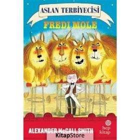 Aslan Terbiyecisi Fredi Mole - Alexander Mccall Smith