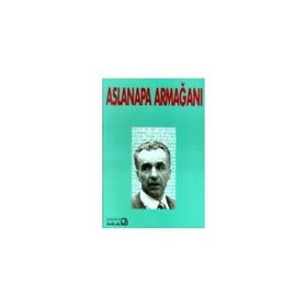 Aslanapa Armağanı - Ara Altun Selçuk Mülayim Zeki Sönmez