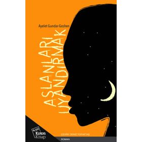 Aslanları Uyandırmak - Ayelet Gundar Goshen