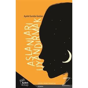 Aslanları Uyandırmak - Ayelet Gundar Goshen