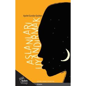 Aslanları Uyandırmak - Ayelet Gundar Goshen