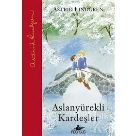 Aslanyürekli Kardeşler - Astrid Lindgren