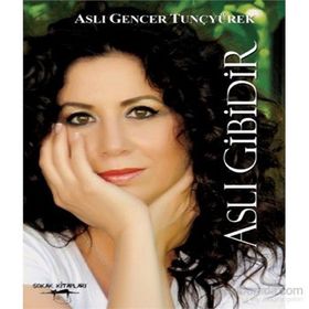 Aslı Gibidir - Aslı Gencer Tunçyürek