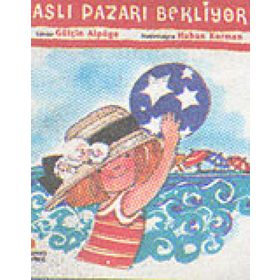 ASLI PAZARI BEKLIYOR - GÜLÇİN ALPÖGE