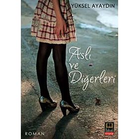 ASLI VE DİĞERLERİ - YÜKSEL AYAYDIN