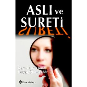 ASLI VE SURETI - BERNA TURNA KARA;DUYGU ÖNLER ERDÖR