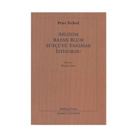 ASLINDA BAYAN BLUM SÜTÇÜYÜ TANIMAK İSTİYORDU - PETER BICHSEL