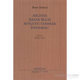 ASLINDA BAYAN BLUM SÜTÇÜYÜ TANIMAK İSTİYORDU - PETER BICHSEL