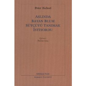 ASLINDA BAYAN BLUM SÜTÇÜYÜ TANIMAK İSTİYORDU - PETER BICHSEL