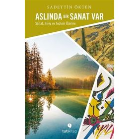 Aslında Bir Sanat Var - Sadettin Ökten