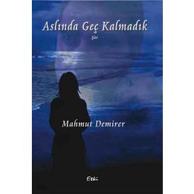 ASLINDA GEÇ KALMADIK - MAHMUT DEMIRER