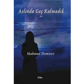 ASLINDA GEÇ KALMADIK - MAHMUT DEMIRER