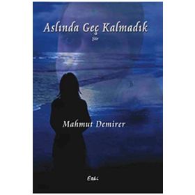 ASLINDA GEÇ KALMADIK - MAHMUT DEMIRER