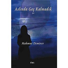 ASLINDA GEÇ KALMADIK - MAHMUT DEMIRER