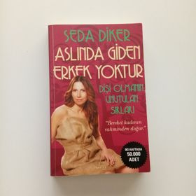 Aslında Giden Erkek Yoktur Dişi Olmanın Unutulmaz Sırları - Seda Diker