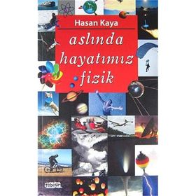 ASLINDA HAYATIMIZ FIZIK - HASAN KAYA
