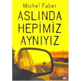 ASLINDA HEPIMIZ AYNIYIZ - MICHEL FABER