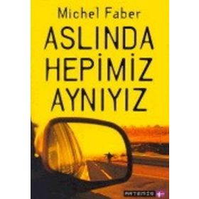 ASLINDA HEPIMIZ AYNIYIZ - MICHEL FABER
