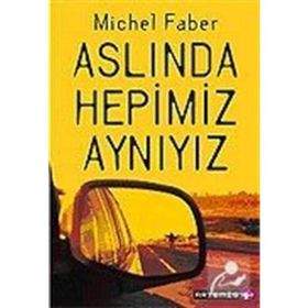 ASLINDA HEPIMIZ AYNIYIZ - MICHEL FABER