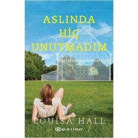 Aslında Hiç Unutmadım - Louisa Hall