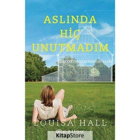 Aslında Hiç Unutmadım - Louisa Hall