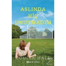 Aslında Hiç Unutmadım - Louisa Hall