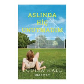 Aslında Hiç Unutmadım - Louisa Hall
